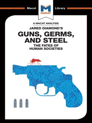 cover image of A Macat Analysis of Guns, Germs & Steel: The Fate of Human Societies